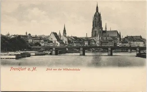 Sachsenhausen-Frankfurt am Main Blick von der Wilhelmsbrücke Main Brücke  1900