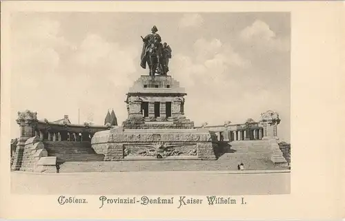 Ansichtskarte Koblenz Provinzial - Denkmal Kaiser Wilhelm I. 1900