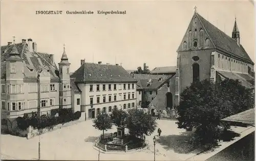 Ansichtskarte Ingolstadt Garnisionskirche Kriegerdenkmal - Platz 1911