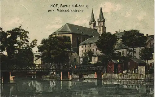 Ansichtskarte Hof (Saale) St. Michaeliskirche - Hütten, Brücke 1910