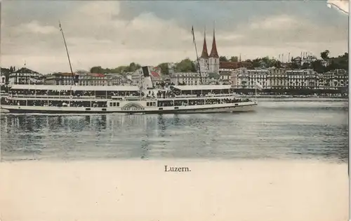 Ansichtskarte Luzern Lucerna Stadt - Dampfer Luzern 1907
