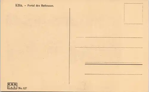 Ansichtskarte Köln Portal des Rathauses 1912