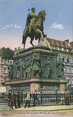 Ansichtskarte Köln Denkmal König Friedr. Wilhelm III, Heumarkt 1905