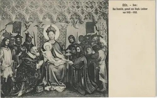 Ansichtskarte Köln Das Dombild gemalt Steph. Lochner (1440-1450) 1910