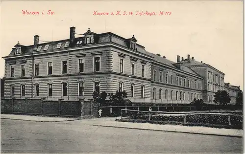 Ansichtskarte Wurzen Kaserne d. K. S. 14. Inf.-Regts. No 179 1913