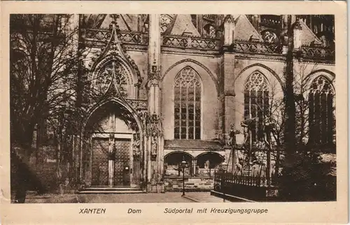 Ansichtskarte Xanten Südportal mit Kreuzigungsgruppe St. Victor Dom 1910