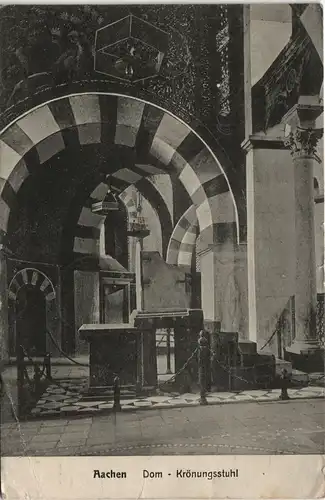 Aachen Aachener Dom Krönungsstuhl 1915   im 1. Weltkrieg  Feldpost gelaufen