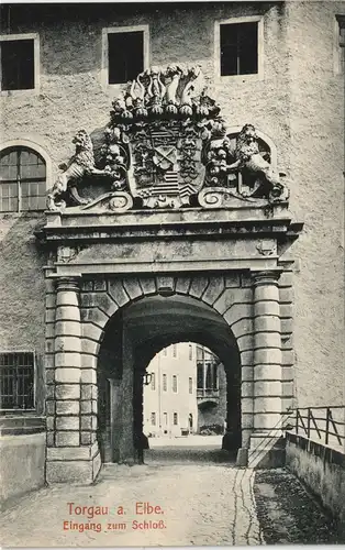 Ansichtskarte Torgau Eingang Schloss Hartenfels 1912 #