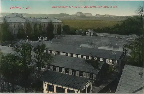 Freiberg (Sachsen) Barackenlager d. 1. Ball. X. S. 16. Inf.-Regt. Ne 182 1915