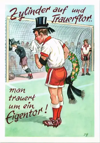 Zylinder auf und Trauerflor ... man trauert um ein Eigentor! 1980