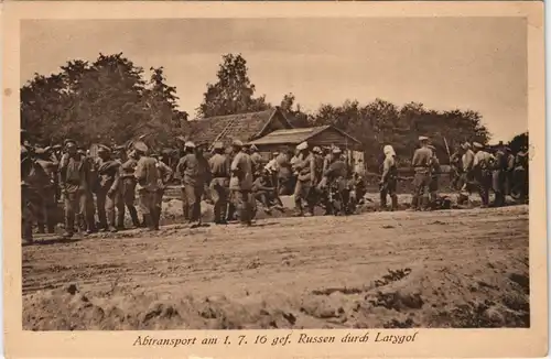 Ansichtskarte  Abtransport am 1. 7. 16 gef. Russen durch Latygol 1916