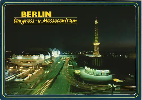Ansichtskarte Berlin Congress- und Messecentrum bei Nacht, Funkturm 1990