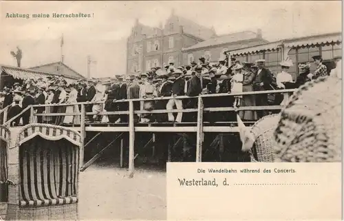Westerland-Gemeinde Sylt Achtung meine Herrschaften, Wandelbahn während des Konzerts 1911