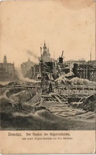 Innere Altstadt-Dresden Der Neubau der Augustusbrücke nach Gemälde 1912