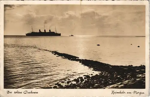 Cuxhaven Schiffe/Schifffahrt - Dampfer Heimkehr am Morgen - Stimmungsbild 1932