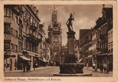 Ansichtskarte Freiburg im Breisgau Bertholdsbrunnen und Martinstor 1925