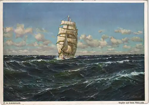 Schiffe/Schifffahrt - Segeler auf dem Atlantik P.v.Kalckreuth 1940