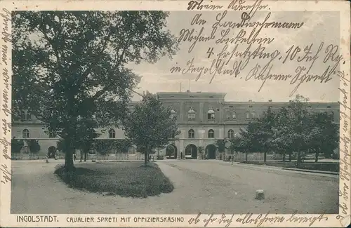 Ansichtskarte Ingolstadt CAVALIER SPRETI Platz mit Offizierskasino 1914