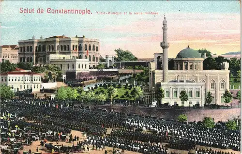 Istanbul  Constantinople Yildiz - Kiosque  revue militaire, Militär-Parade 1910