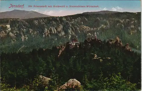 Jonsdorf Die Felsenstadt mit Hochwald u. Nonnenfelsen-Wirtschaft 1911