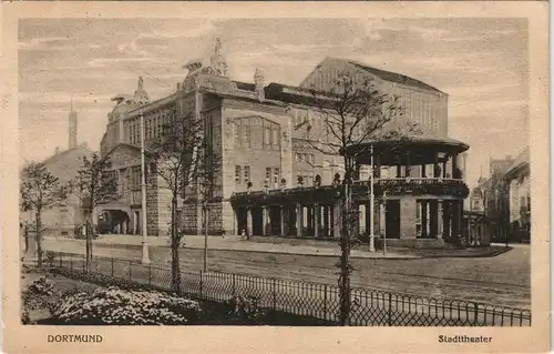 Ansichtskarte Dortmund Stadttheater 1917   im 1. Weltkrieg als Feldpost gelaufen