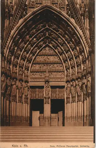 Ansichtskarte Köln Dom, Mittleres Hauptportal, Südseite 1910