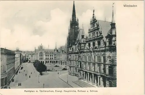 Wiesbaden Marktplatz Töchterschule, Evangl. Hauptkirche, Rathaus Schloss. 1900
