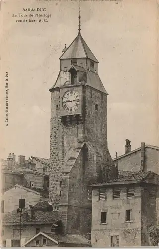 CPA Bar-le-Duc La Tour de l'Horloge, Uhr-Turm 1910