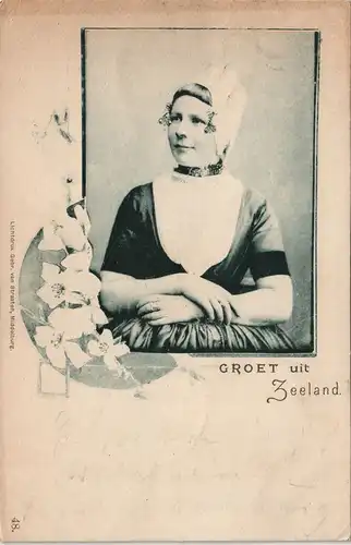 .Seeland/Zeeland GROET uit Zeeland Frau mit Trachten-Kleidung 1899