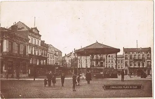 Charleroi Charleroi / wallonisch: Tchålerwè PLACE DU SUD 1915