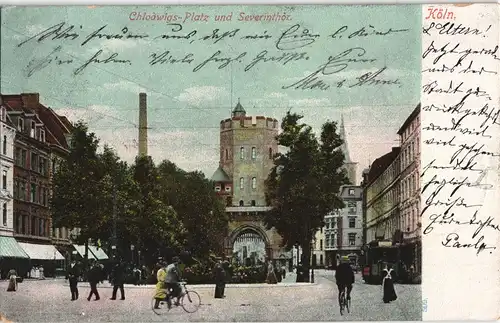 Köln Chlodwigs-Platz und Severinthor 1904   gel Hohenlimburg (Ankunftsstempel)