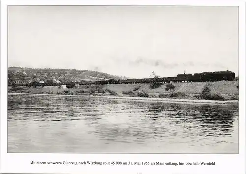 Ansichtskarte  Güterzug nach Würzburg 1955 am Main oberhalb Wernfeld 1980