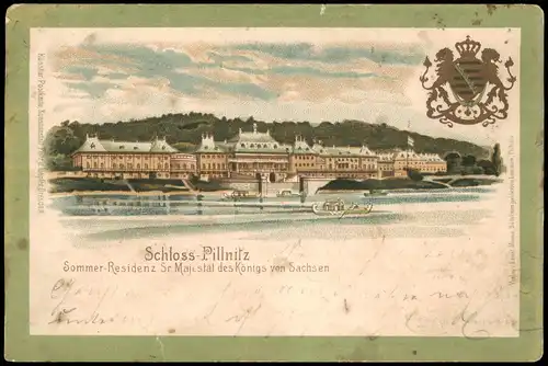 Pillnitz Schloss  Heraldik-Gold-Litho 1899  gel. A-stempel Forchheim Sachsen
