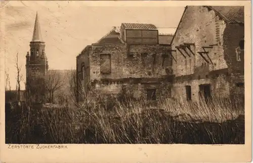 Ansichtskarte  zerstörte Zuckerfabrik 1915  gel. Feldpoststempel
