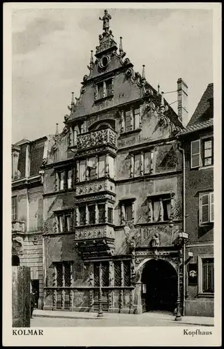 CPA Kolmar Colmar Kopfhaus Strassen Ansicht 1940