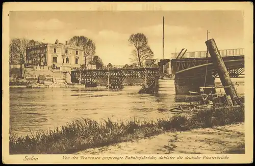 CPA Sedan Sedan Gesprengte Bahnhofsbrücke, Pionierbrücke 1916 Feldpost
