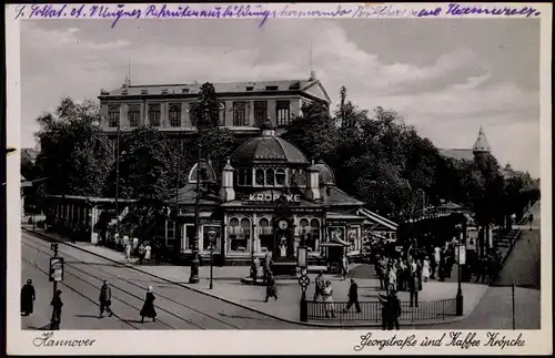 Hannover Georgstraße und Kaffee Kröpcke 1940   2. Weltkrieg Feldpost