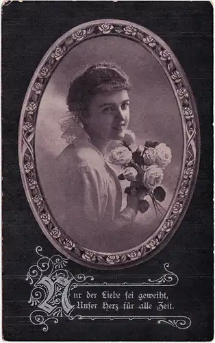 Ansichtskarte  Nur der Liebe sei geweiht, unser Herz für alle Zeit. 1917