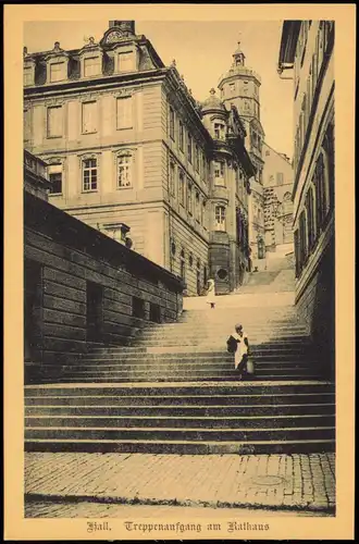 Ansichtskarte Schwäbisch Hall Treppenaufgang zum Rathbaus 1922