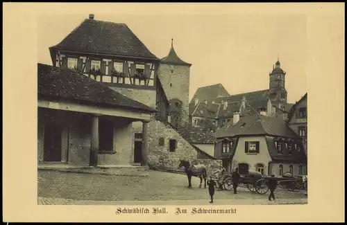 Ansichtskarte Schwäbisch Hall Schweinemarkt Fuhrwerk mit Fass 1925