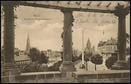 CPA Metz Durchblick am Aussichtsturm 1916  gel Feldpost-Geprüft Stempel
