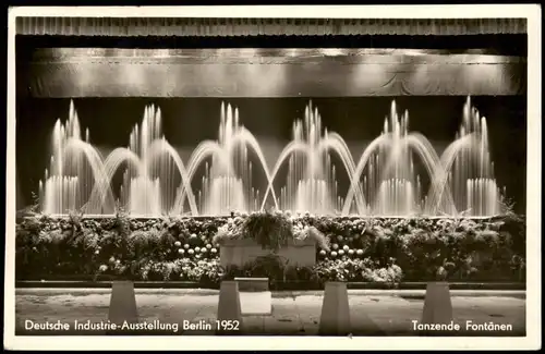 Ansichtskarte Berlin Deutsche Industrie-Ausstellung tanzende Fontänen 1952