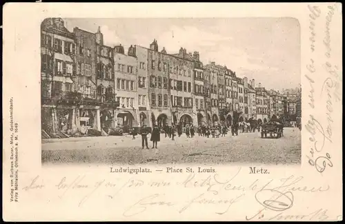 CPA Metz Ludwigsplatz Place St. Louis. 1899   gelaufen nach ZABERN (Ankunftsstempel)