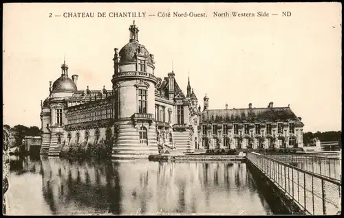 Chantilly Chantilly CHATEAU DE CHANTILLY Schloss Castle North Western Side 1910