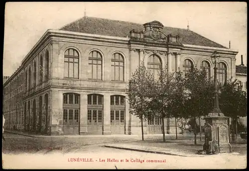 Luneville Lunéville Ortsansicht; Les Halles et le Collège communal 1910