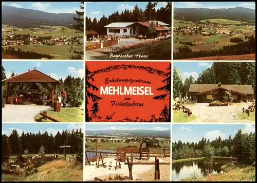 Mehlmeisel Mehrbild-AK mit Ortsansichten u.a. Bayreuther Haus 1980