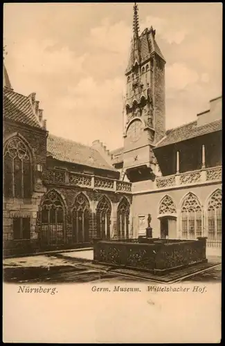 Ansichtskarte Nürnberg Germ. Museum. Wittelsbacher Hof. 1908