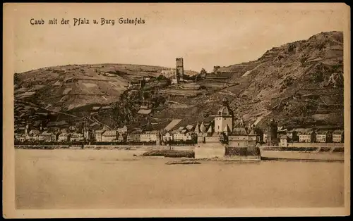Ansichtskarte Kaub Caub mit der Pfalz u. Burg Gutenfels 1922