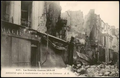 CPA Soissons Bombardement Rue du Commerce Grande Guerre I. 1915