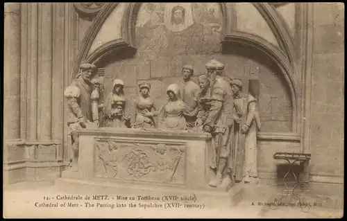 CPA Metz Cathédrale Mise au Tombeau (XVIIe siècle) 1910